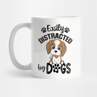 Easily Distracted by Dogs Mug